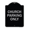 Signmission Designer Series-Church Parking Only, Black & Silver Heavy-Gauge Aluminum, 24" x 18", BS-1824-9858 A-DES-BS-1824-9858 - alternate 1